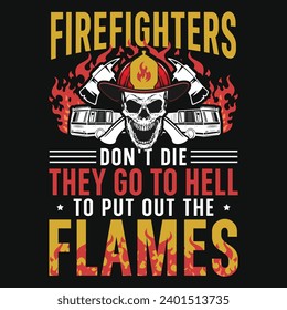 Firefighter or fireman typography or graphics tshirt design