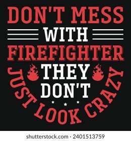 Firefighter or fireman typography or graphics tshirt design