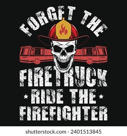 Firefighter or fireman typography or graphics tshirt design