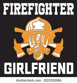 Firefighter girlfriend, t-shirt design vector file.