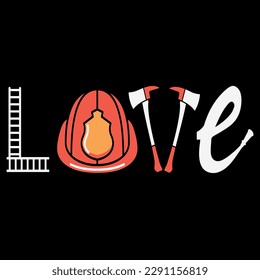 Firefighter love by firefighter tools t-shirt design