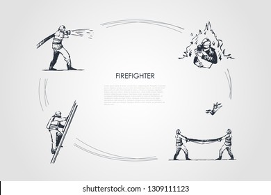 Firefighter - man firefighter extinguishing fire, climbing up ladder, saving people and catching from above vector concept set. Hand drawn sketch isolated illustration
