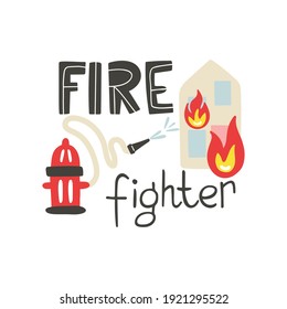 Firefighter print. Hydrant and burning house with lettering. Baby boy hand drawn poster, trendy scandinavian style childish collection, textile print and nursery decor cartoon vector  illustratioт