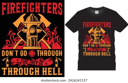 firefighter quotes typography T-Shirt Design vector template. World Firefighter t-shirt design, firefighter legend. Firefighter t-shirt ready for poster vector banner apparel.