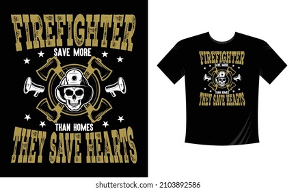 Firefighter save more than homes they save hearts - Firefighter TShirt Design. Use a safe helmet and uniform in vector eps. with a American flag as background, The professional rescuer ever
