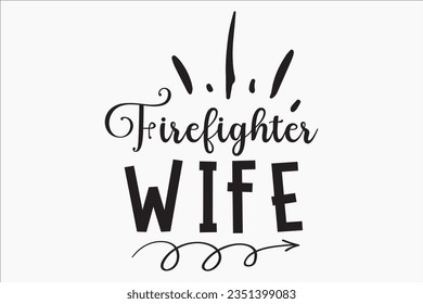 Firefighter svg design, retro, typography, tshirt,  sublimation firefighter, fireman, fire, fire department, firefighter wife, firefighting, birthday svg