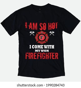 FIREFIGHTER T-SHIRT DESIGN BEST FOR EVERYONE