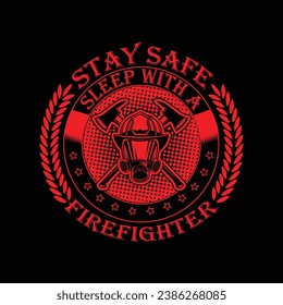 Firefighter T-shirt Design: Stay safe and sleep with a firefighter