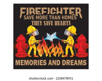 Firefighter vector t-shirt design. The title firefighter save more than homes. This design can be used on T-Shirts, Hoodies, Mugs, Bags, Phone Cover, Poster Cards, and much more.