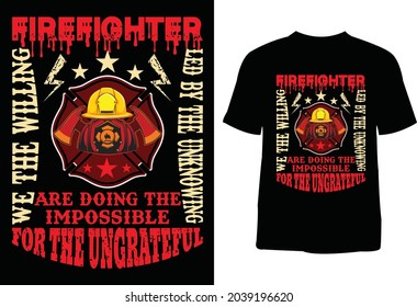 Firefighter we the willing t-shirt design. T-shirt design for print. T-shirt design template. Vintage t-shirt.