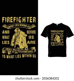 firefighter what lies behind us and what lies before us are small matters compared 
to what lies within us
