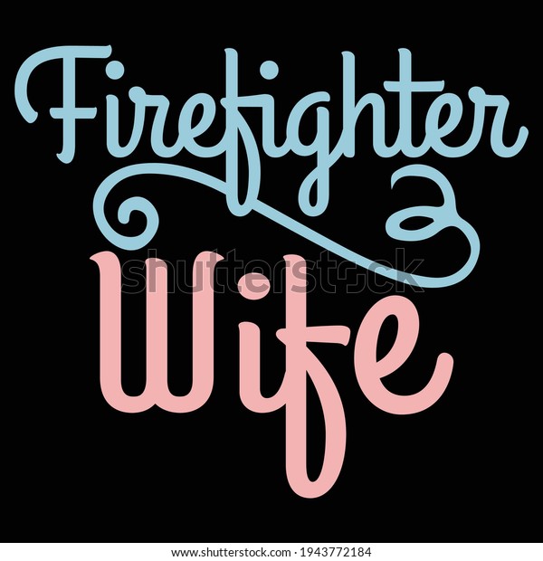 Firefighter Wife Fire Wishes Your Wife Stock Vector Royalty Free