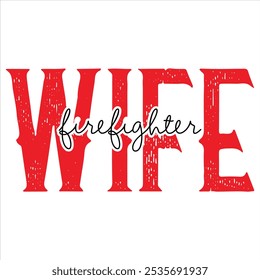 FIREFIGHTER WIFE  Firefighter T-shirt design  