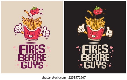 Fires Before Guys - Valentine's Day, Potato Lover, French Fries Lover, Vector Illustration