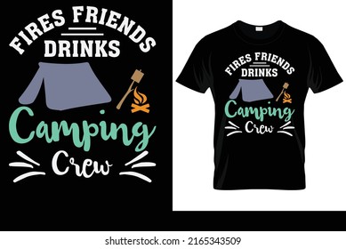 fires friends drinks camping crew t shirt