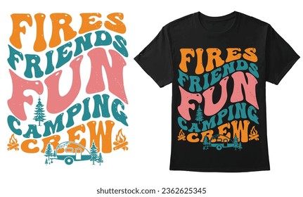 Fires Friends Fun Camping Crew - Camping Typography Custom T-Shirt for Print On Demand Trendy Design