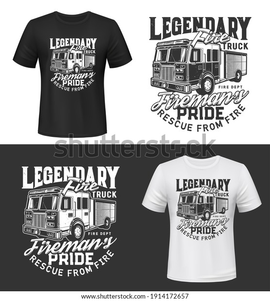 Firetruck, fire truck or engine t-shirt print\
vector mockup. Firefighting emergency vehicle of firemen rescue\
team with firefighter equipment, monochrome badge of custom apparel\
template design