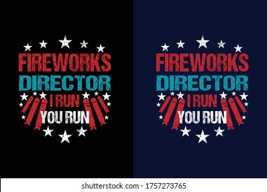 Firework director i run you run t-shirt design . fire man t-shirt design . firefighter t-shirt design.