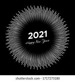 Firework with inscription 2021 and Happy New Year. White line rays  isolated on black background. Vector illustration