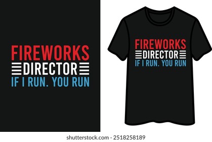 Fireworks Director. 4th Of July T-Shirt Design