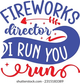 Fireworks Director I Run You Run ; Best Design Quality SVG  svg