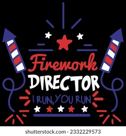 Fireworks director i run you run t-shirt design