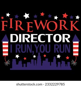 Fireworks director i run you run t-shirt design