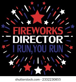Fireworks director i run you run t-shirt design