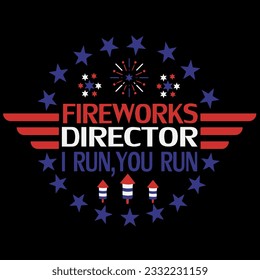 Fireworks director if i run you run t-shirt design