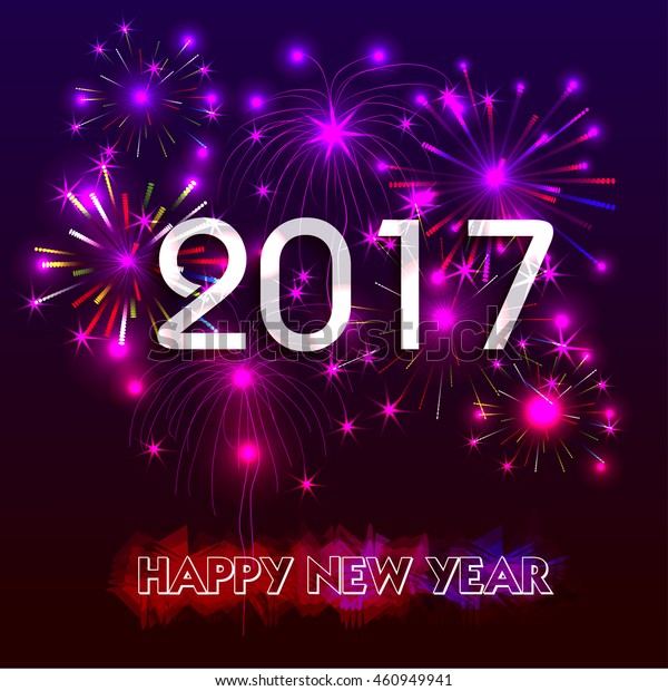 Fireworks Display Happy New Year 2017 Stock Vector (Royalty Free) 460949941