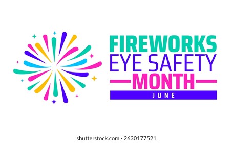 Fireworks Eye Safety Month banner de fundo ou modelo de design de cartaz. observado todos os anos em junho. Conceito de férias. Use para qualquer modelo, cartão, cartaz, cartaz, modelo.