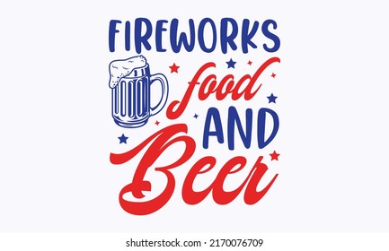  fireworks food and beer - 4th of July fireworks svg for design shirt and scrapbooking. Good for advertising, poster, announcement, invitation, Templet svg