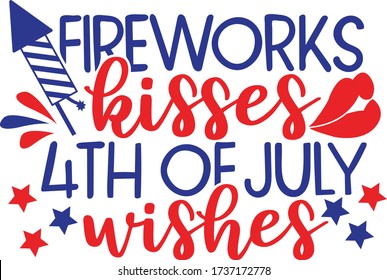 Fireworks, kisses, 4th of July wishes Quote