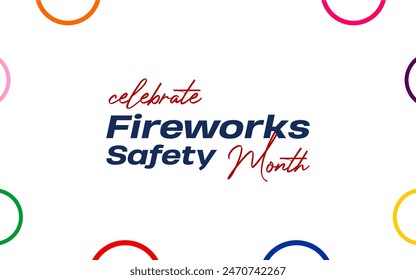 Fireworks Safety Month Holiday Concept Vector