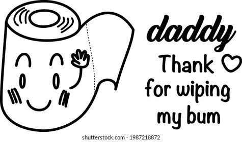 First 1st Fathers Day Funny Dad Daddy Thanks for Wiping My Bum Daddy Card Gift from Son