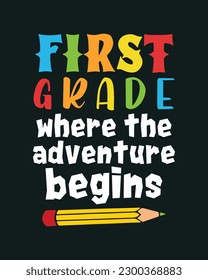 First 1st Grade Where the Adventure Begins Back to School retro typographic art on black background