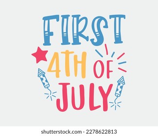 First 4th of July American Baby kid Independence day quote retro typographic art on white background