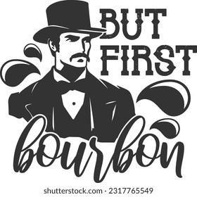 But First Bourbon - Whiskey Design