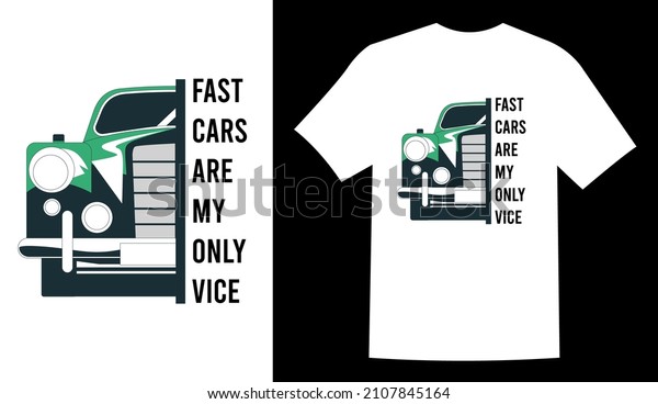 First cars are my only vice quote typography\
vintage printable t shirt design Vector. Typography t shirt design\
vector illustration