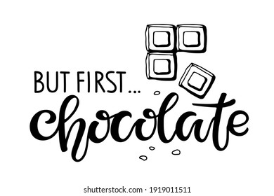 But first Chocolate text isolated on white. Text with hand drawn sketch. Typography poster for wall kitchen art, t-shirt design, menu, sign, banner, poster. Hand written brush calligraphy lettering.
