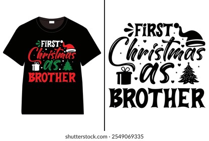 First Christmas as Brother T-shirt design, Christmas day typography t-shirt design, Christmas typography vector t-shirt design