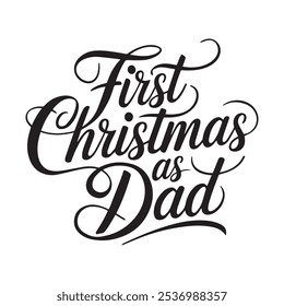 First christmas as dad Typography T Shirt  Design 