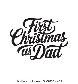 First Christmas as dad Typography T Shirt Shirt Design