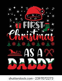 
FIRST CHRISTMAS AS A DADDY TSHIRT DESIGN