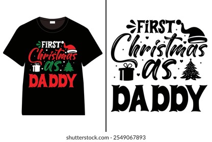 First Christmas as daddy T-shirt design, Christmas day typography t-shirt design, Christmas typography vector t-shirt design 