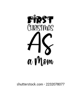 first christmas as a mom black lettering quote