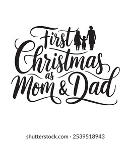 First Christmas as mom and dad Typography T Shirt  Design