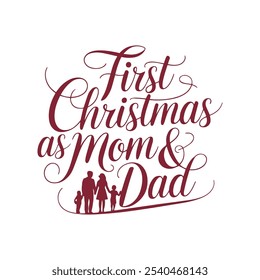 First Christmas as mom and dad Typography T Shirt Design