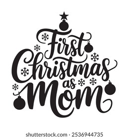 First Christmas as mom Typography T Shirt Design