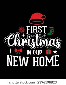 
FIRST CHRISTMAS IN OUR NEW HOME TSHIRT DESIGN